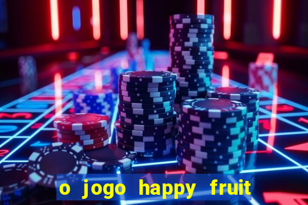 o jogo happy fruit fusion paga mesmo